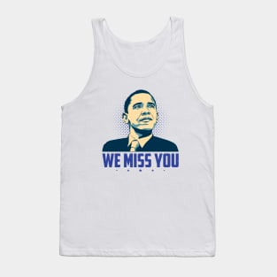 We Miss You Obama Tank Top